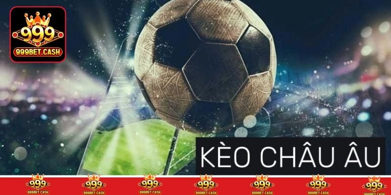 Giải mã đọc Kèo Châu Âu