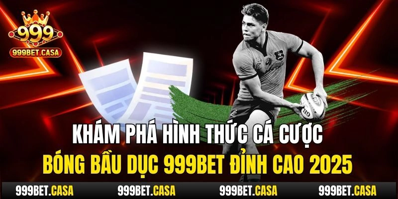 Khám Phá Hình Thức Cá Cược Bóng Bầu Dục 999bet Đỉnh Cao 2025