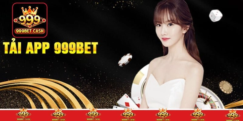 Về chúng tôi 999BET đã có App để sử dụng
