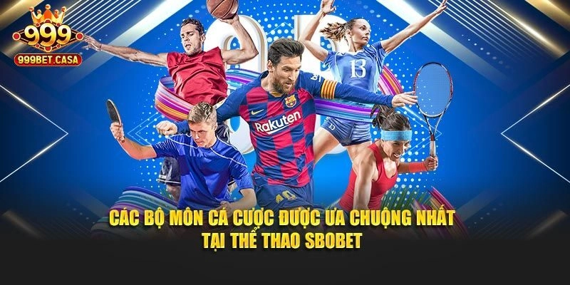 Sbobet Thể Thao – Sảnh Cược Sports Ăn Khách Nhất Tại 999bet